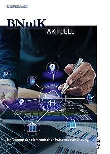 Titel mit Titelbild "Person am Screibtisch mit Laptop, die digital unterschreibt" zu dem Magazin der Bundesnotarkammer "BNotK Aktuell", Ausgabe 3/2025, "Einführung der elektronischen Präsenzbeurkundung""